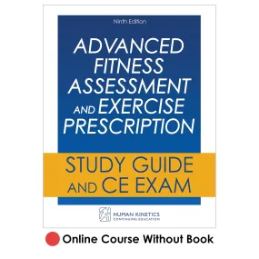 Advanced Fitness Assessment and Exercise Prescription 9th Edition Online CE Course Without Book